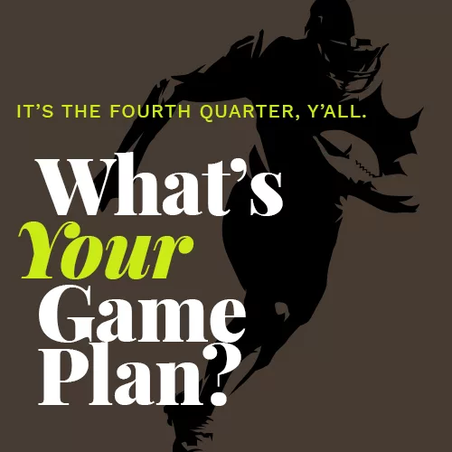 What’s Your Game Plan?